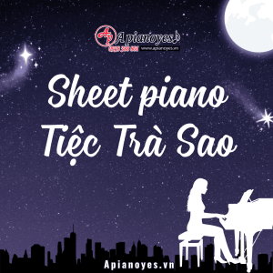 SHEET PIANO TIỆC TRÀ SAO (1)