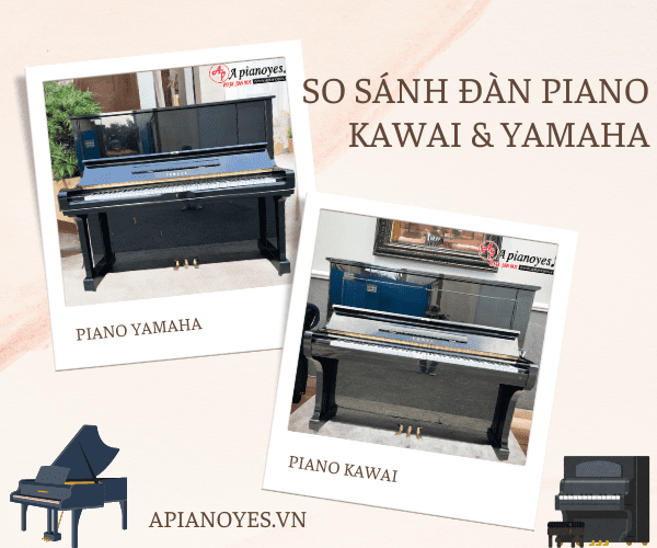 So Sánh đàn Piano Kawai Và Yamaha